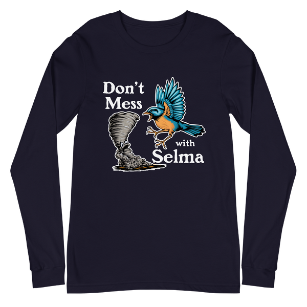 A mockup of the Don't Mess With Selma Bluebird Tornado Long Sleeve Tee