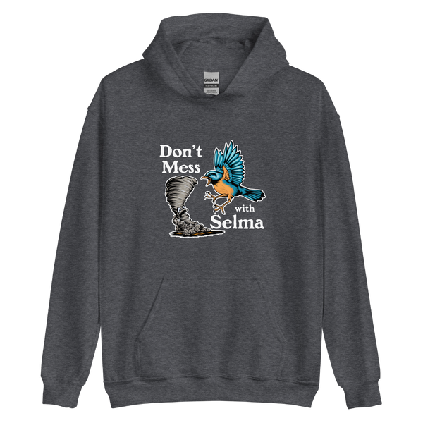 A mockup of the Don't Mess With Selma Bluebird Tornado Hoodie