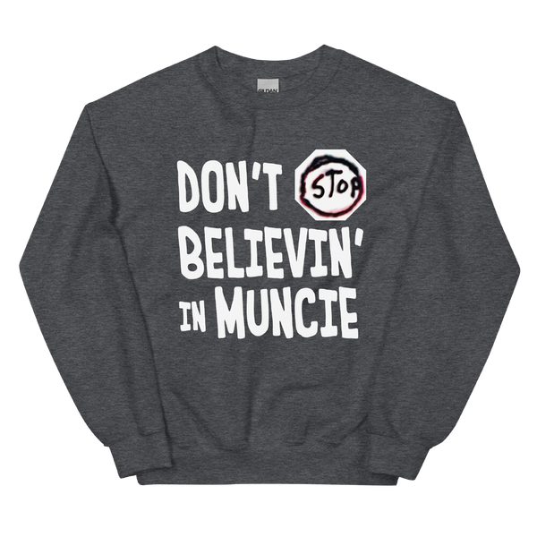 A mockup of the Don't Stop Believing in Muncie Crewneck