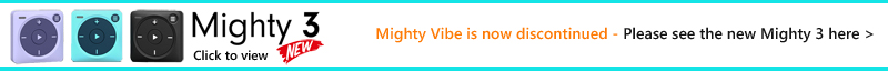 Mighty Vibe new model