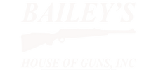 BAILEY'S HOUSE OF GUNS