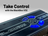 Take Control with the BlackBox X32