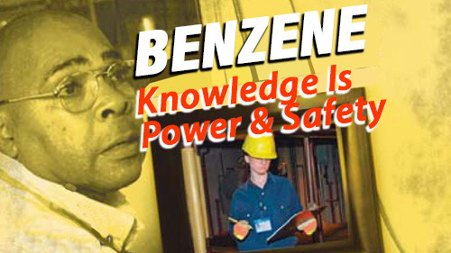 Benzene: Knowledge Is Power & Safety