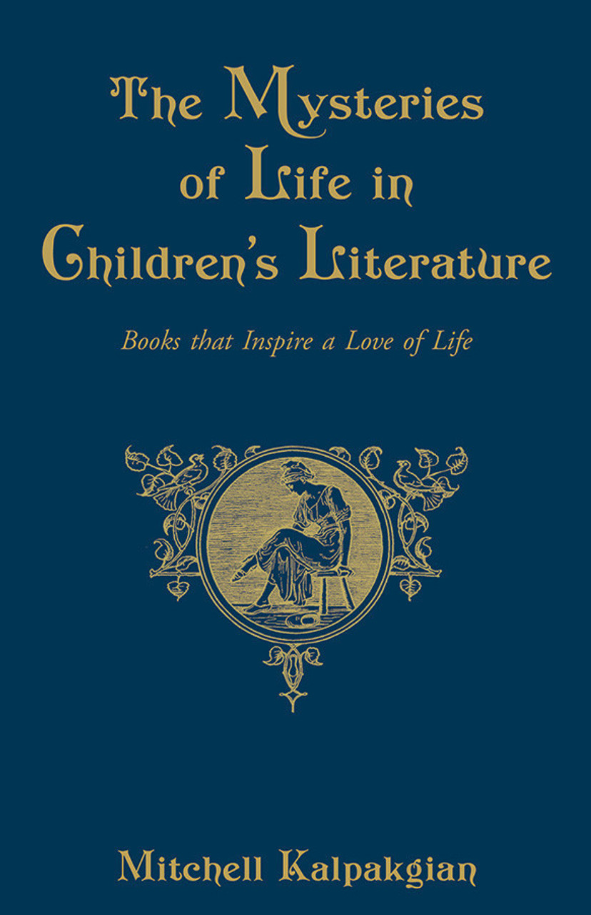 The Mysteries Of Life In Childrens Literature Books That Inspire A Love Of Life