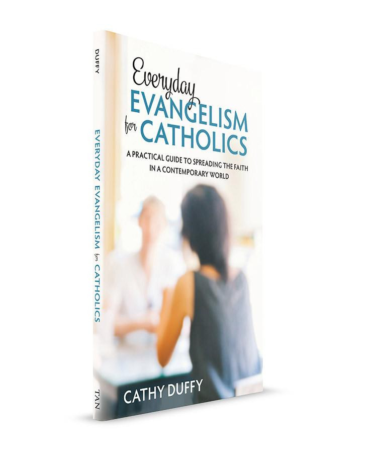 Everyday Evangelism for Catholics: A Practical Guide to Spreading