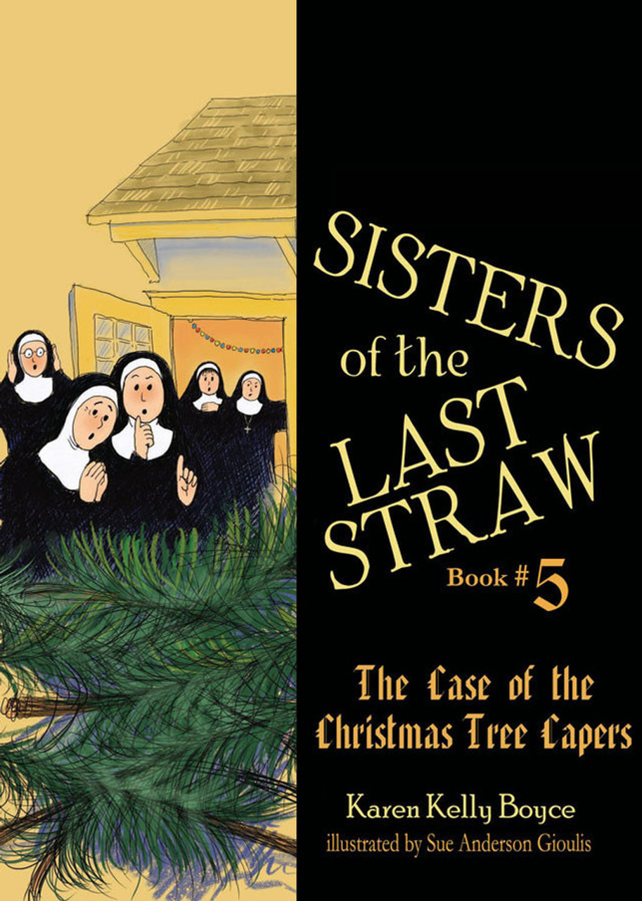 Sisters of the Last Straw Vol 5: The Case of the Christmas Tree Capers