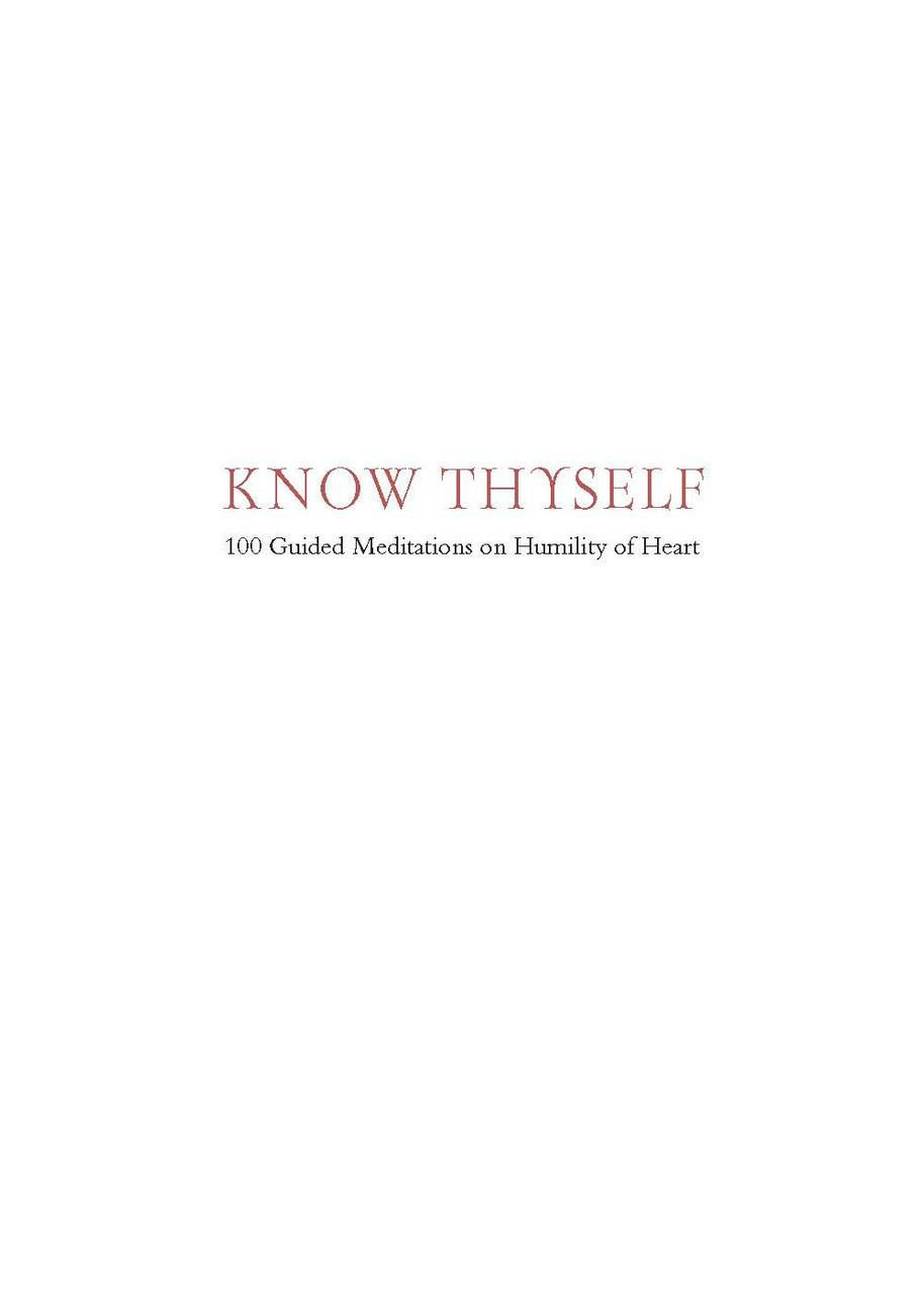 Know Thyself: 100 Guided Meditations on Humility of Heart