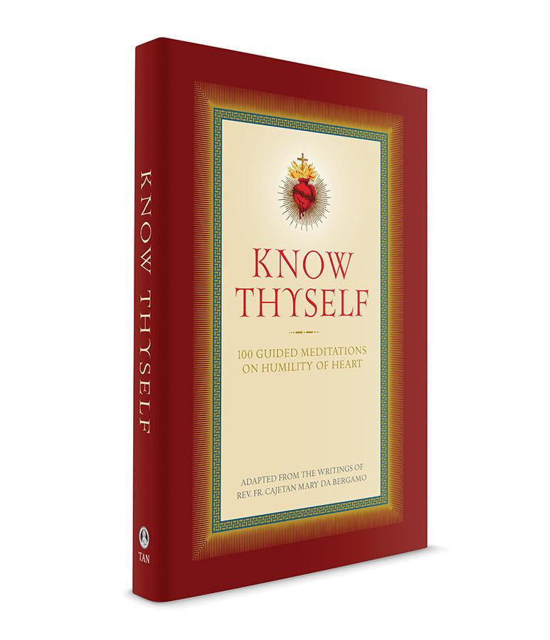 Know Thyself: 100 Guided Meditations on Humility of Heart