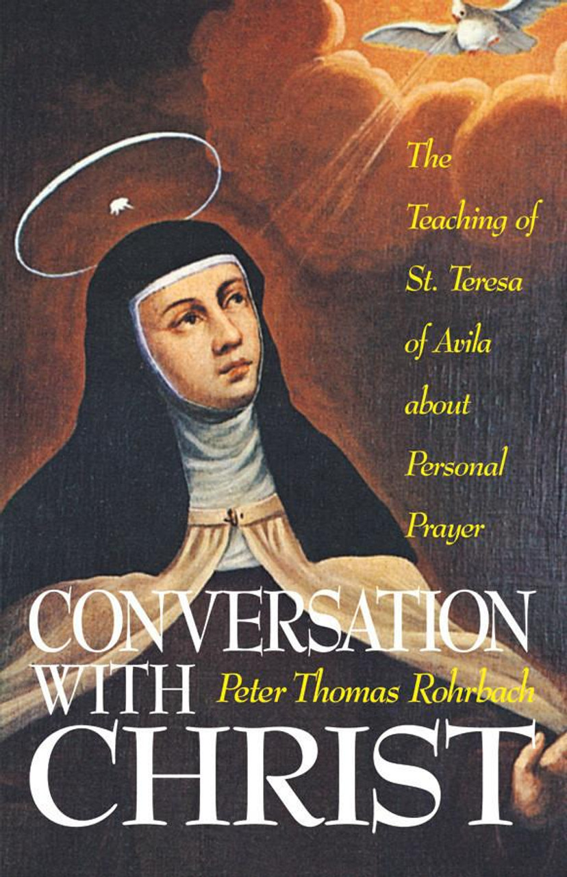 Cover of Conversation with Christ: The Teachings of St. Teresa of Avila about Personal Prayer book