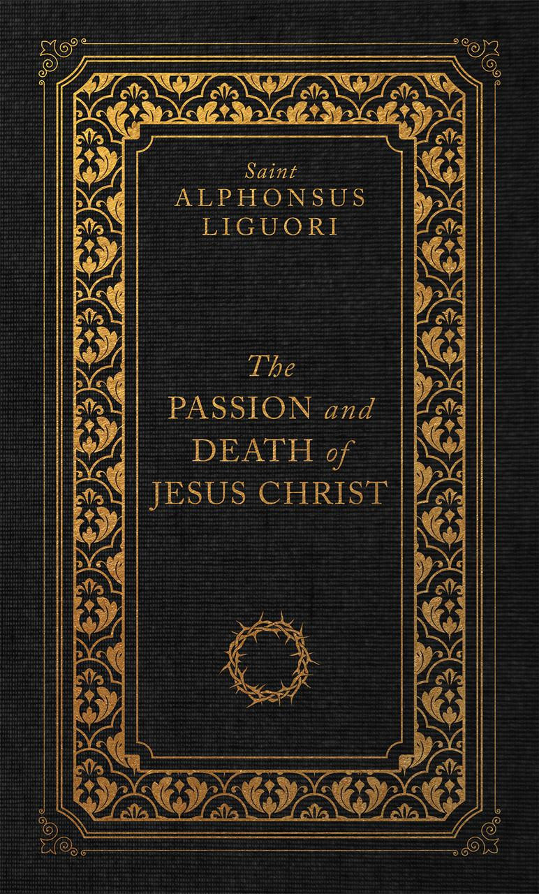The Passion and Death of Jesus Christ (Deluxe Edition) | TAN Books