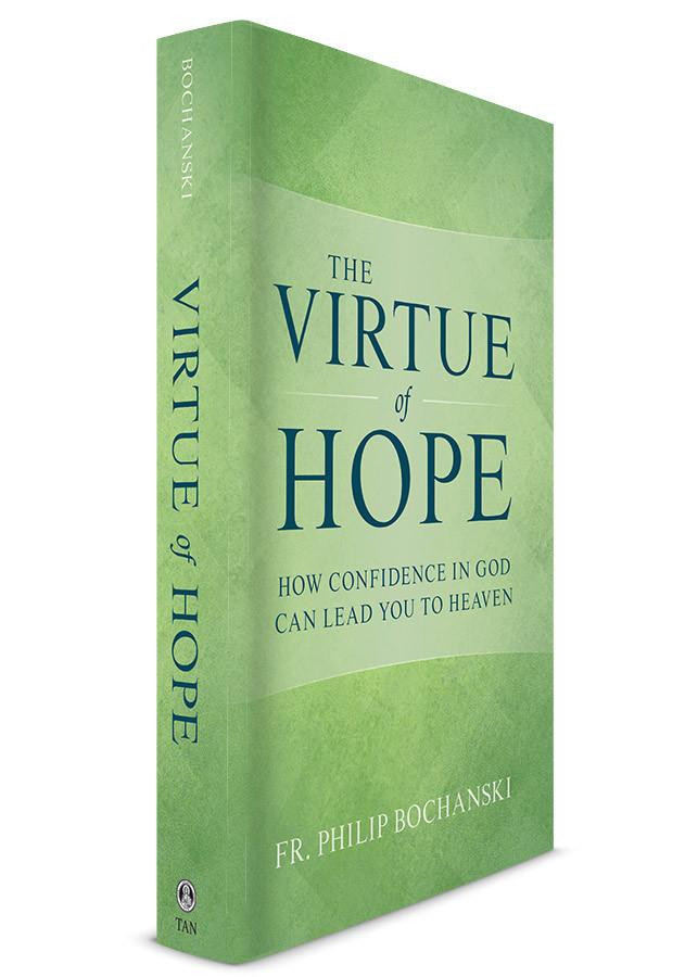 The Virtue of Hope How Confidence in God Can Lead