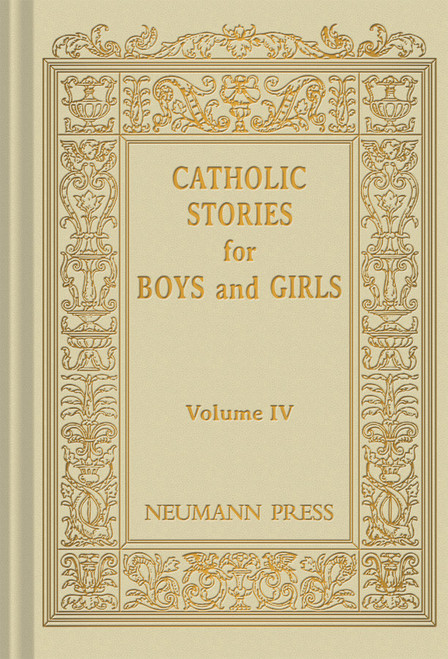 Catholic Stories for Boys & Girls Volume 4