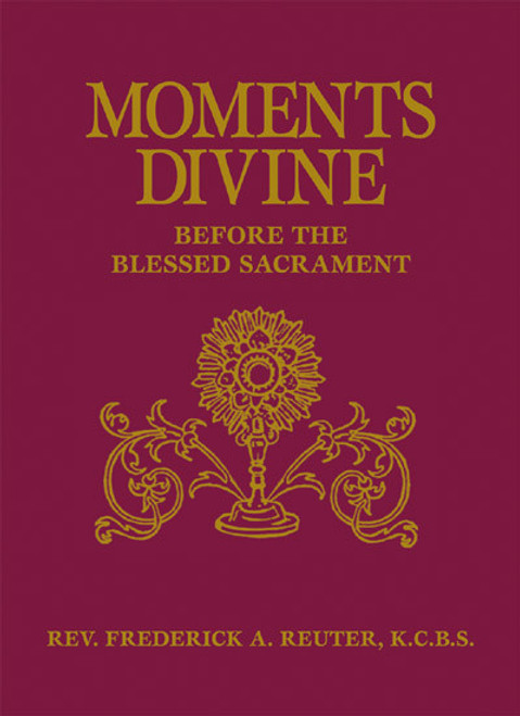 Moments Divine: Before the Blessed Sacrament