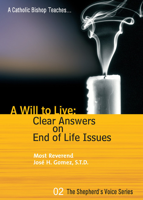 A Will to Live: Clear Answers on End of Life Issues