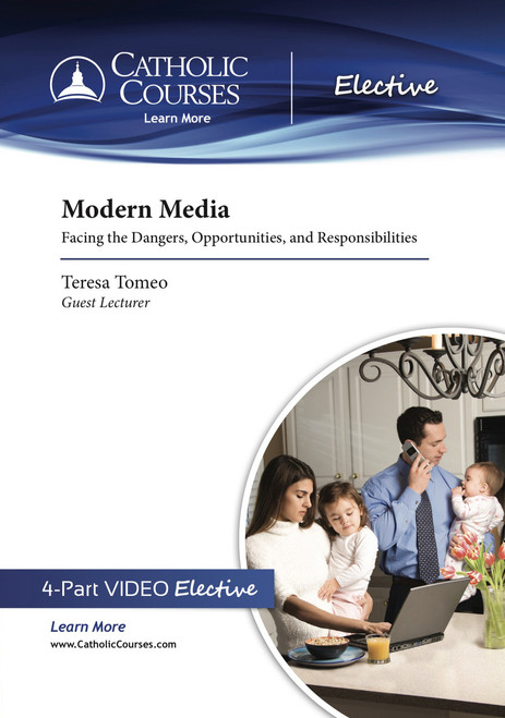 Modern Media: Facing the Dangers, Opportunities, and Responsibilities cover