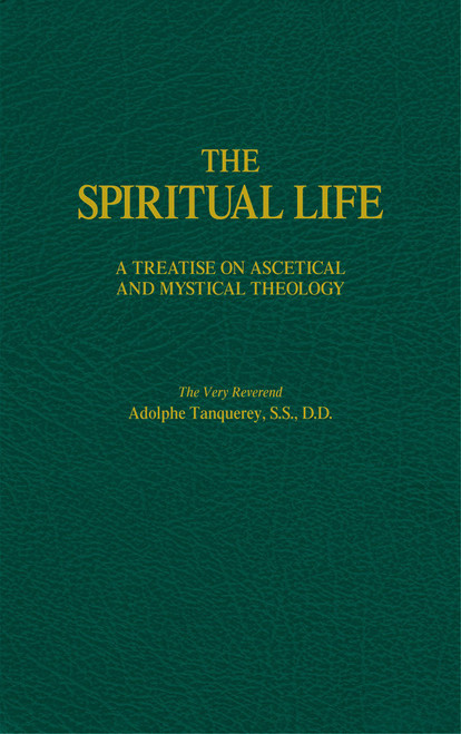 The Spiritual Life: A Treatise on Ascetical and Mystical Theology (eBook)