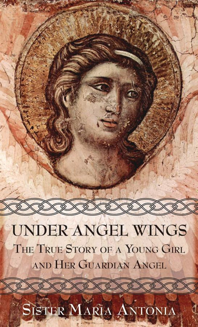  Cover of Under Angel Wings: The True Story of a Young Girl and Her Guardian Angel 