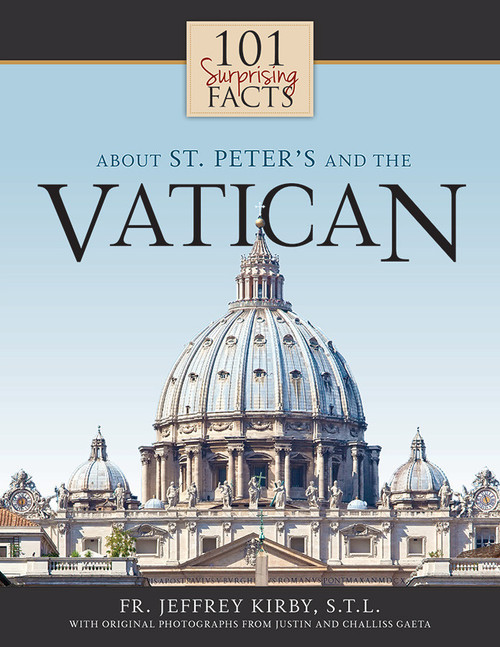 101 Surprising Facts About Saint Peter's and the Vatican