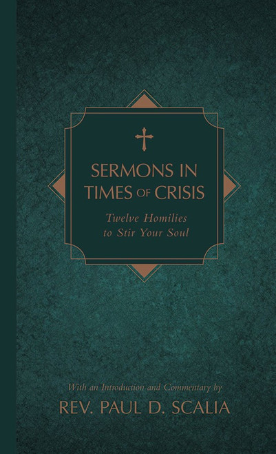 Sermons in Times of Crisis: Twelve Homilies to Stir Your Soul