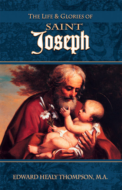 The Life and Glories of Saint Joseph (eBook)