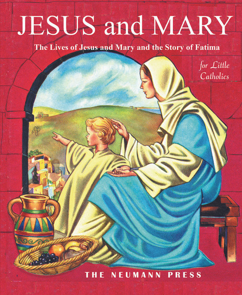 Jesus and Mary: The Lives of Jesus and Mary and the Story of Fatima (eBook)