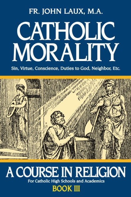 A Course in Religion Book 3: Catholic Morality