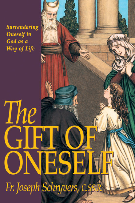 The Gift of Oneself: Surrendering Oneself to God as a Way of Life