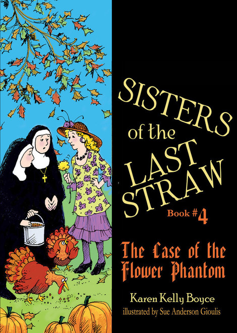 Sisters of the Last Straw Volume 4: The Case of the Flower Phantom