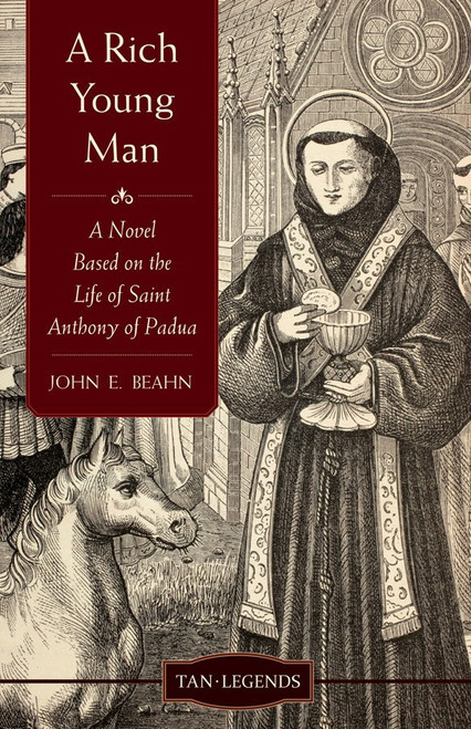 A Rich Young Man: A Novel Based on the Life of Saint Anthony of Padua