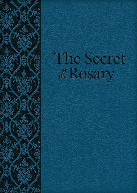 The Secret of the Rosary (Deluxe Leatherette)