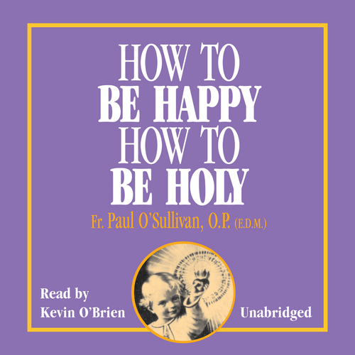 How to Be Happy, How to Be Holy (MP3 Audiobook Download)