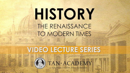 TAN Academy: History - Renaissance to Modern Times (Video Lectures)