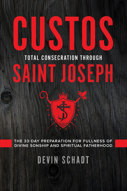 Custos: Total Consecration Through Saint Joseph