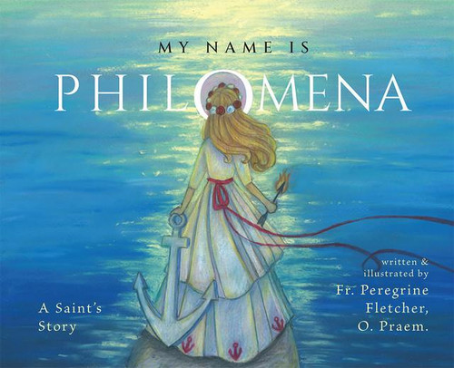  My Name Is Philomena: A Saint's Story (eBook) 