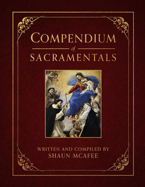 Compendium of Sacramentals: Encyclopedia of the Church's Blessings