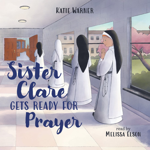 Sister Clare Gets Ready For Prayer (MP3 Audio Download)