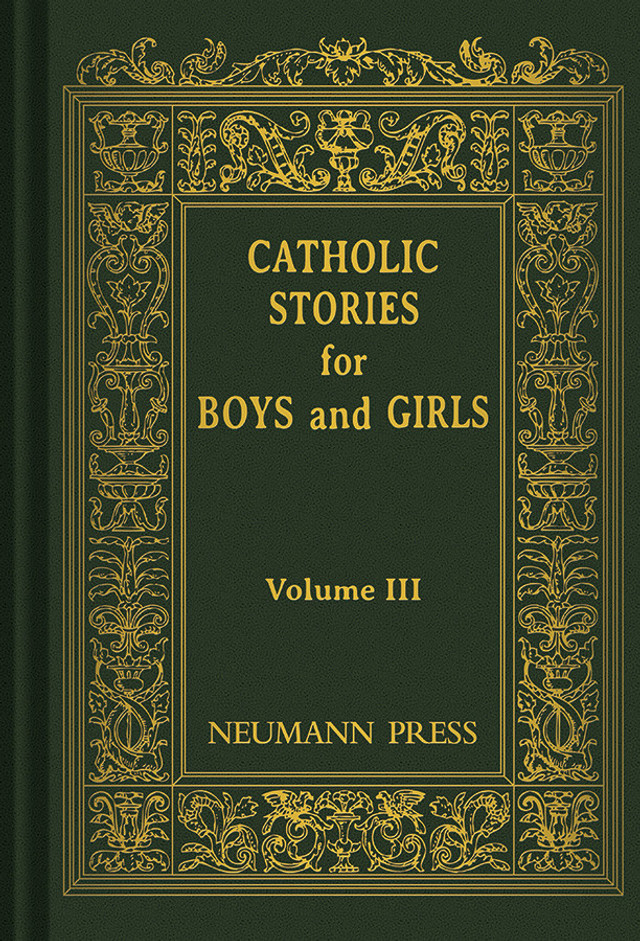 Catholic Stories for Boys & Girls Volume 3