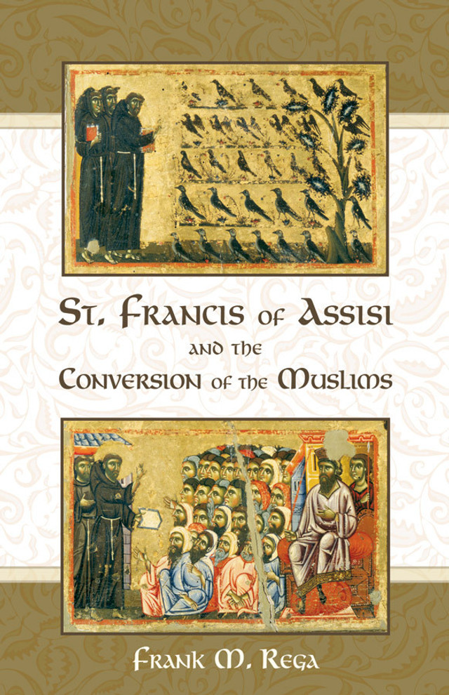 Saint Francis of Assisi and the Conversion of the Muslims (eBook)