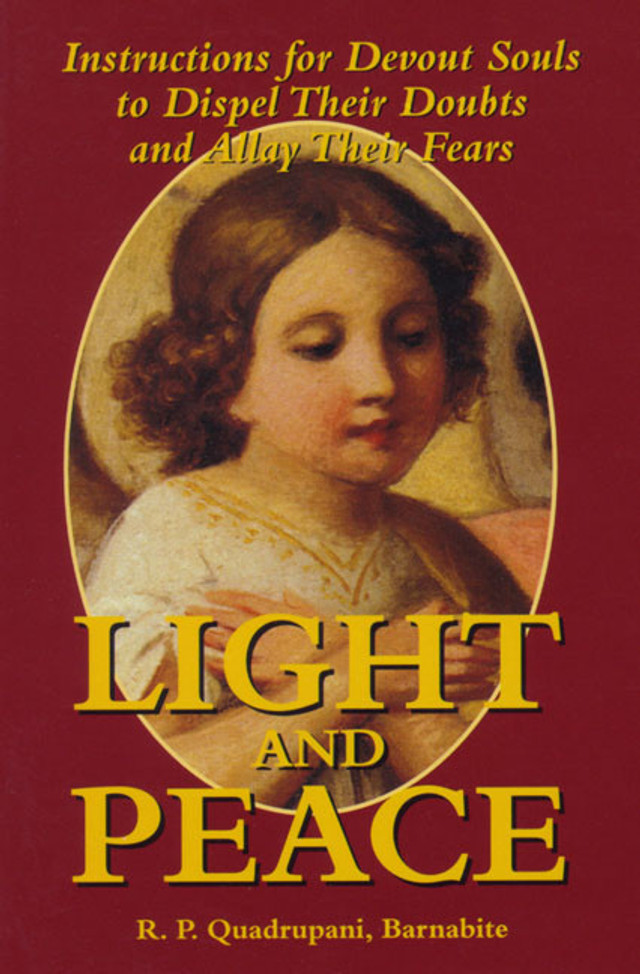 Light and Peace: Instructions for Devout Souls to Dispel Their Doubts and Allay Their Fears