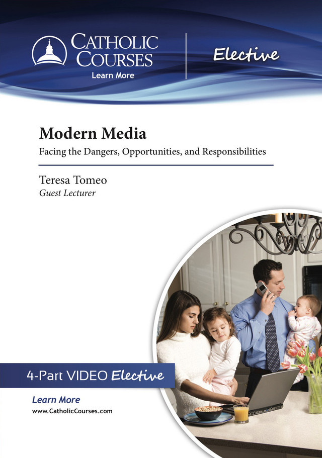 Modern Media: Facing the Dangers, Opportunities, and Responsibilities cover