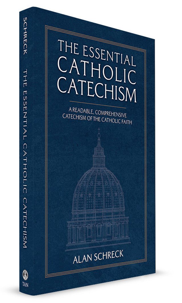 The Essential Catholic Catechism: A Readable, Comprehensive Catechism of the Catholic Faith