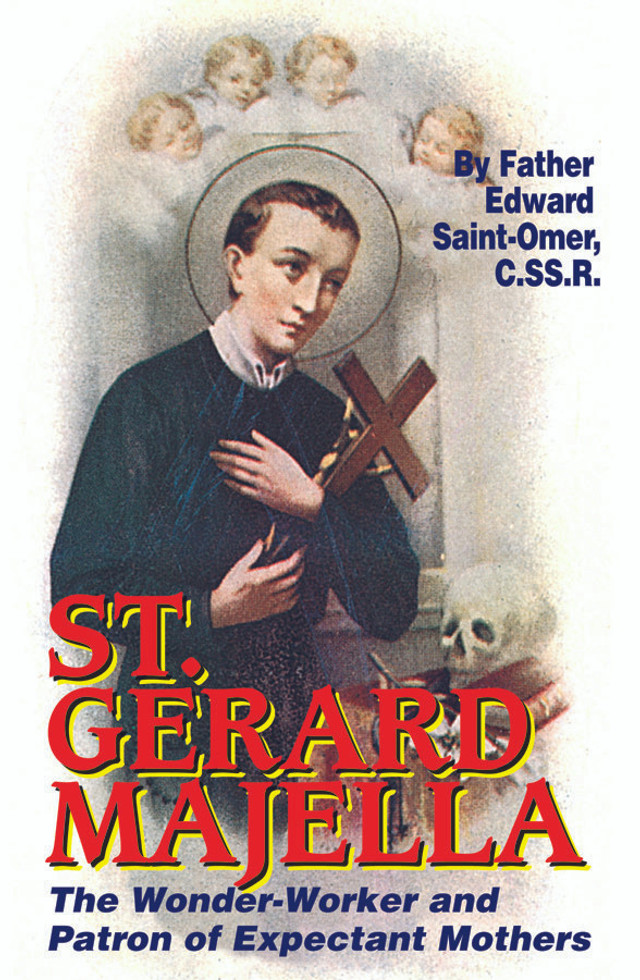 St. Gerard Majella: The Wonder-Worker and Patron of Expectant Mothers (eBook)