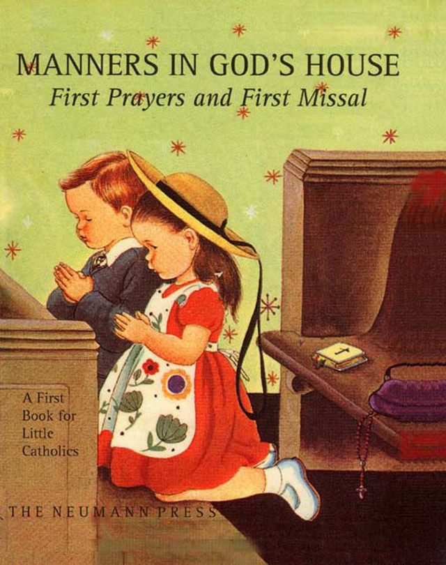 Manners in God's House: First Prayers and First Missal for Little Catholics