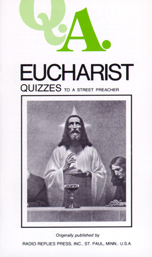 Q.A. Quizzes to a Street Preacher: Eucharist (eBook)