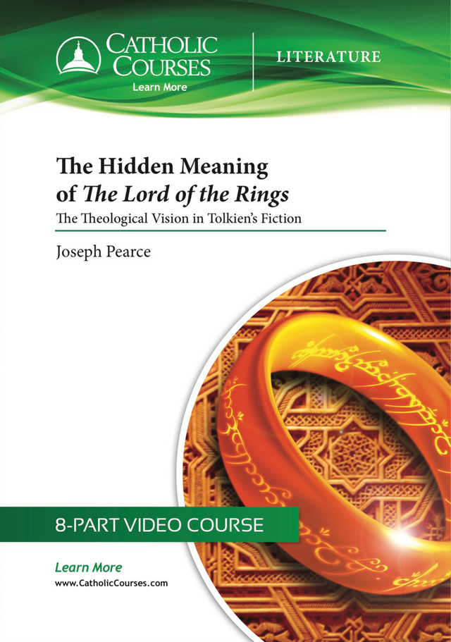 The Hidden Meaning of The Lord of the Rings: The Theological Vision in Tolkien's Fiction