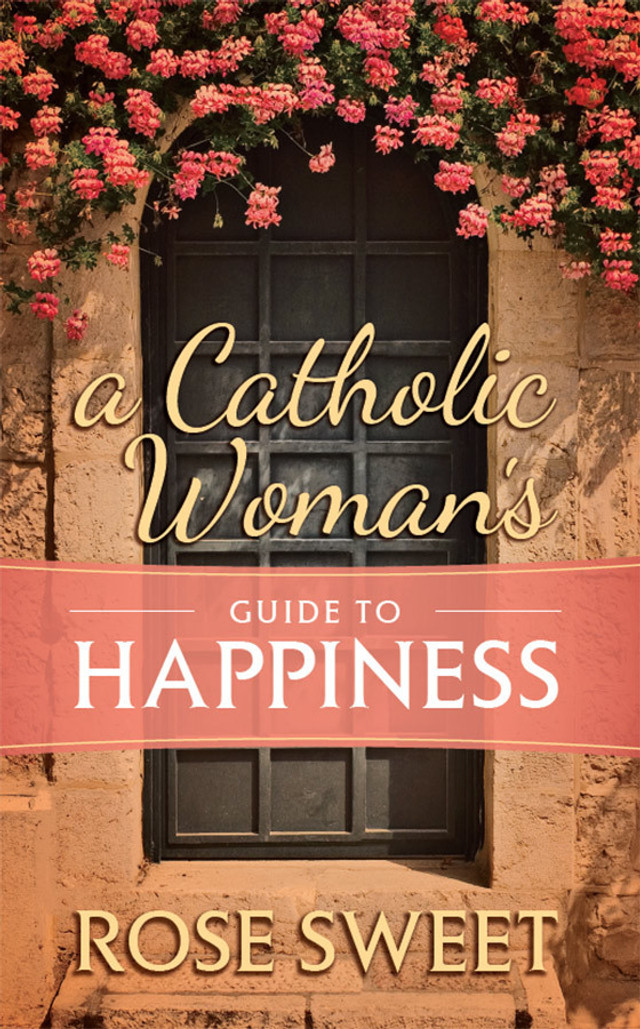 A Catholic Woman's Guide to Happiness (eBook)