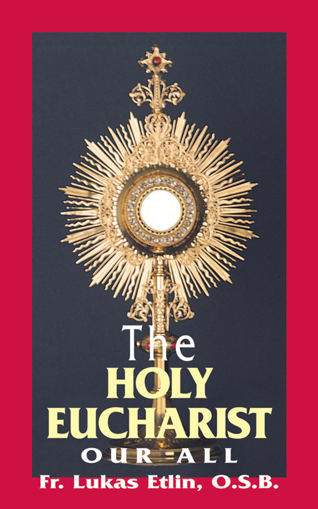 The Holy Eucharist: Our All