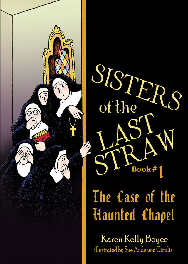 Sisters of the Last Straw Volume 1: The Case of the Haunted Chapel (eBook)