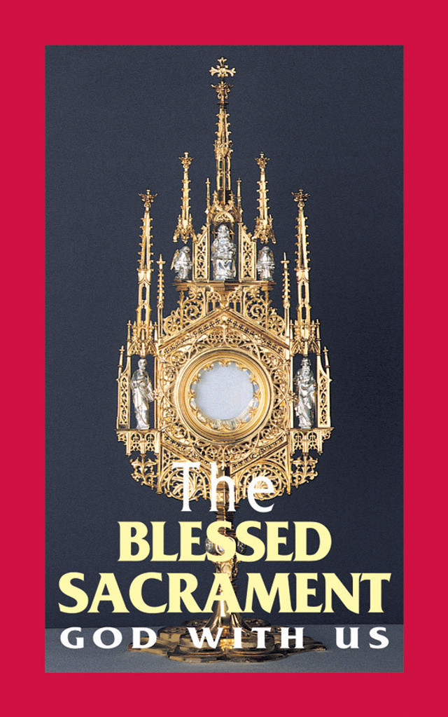 The Blessed Sacrament: God With Us