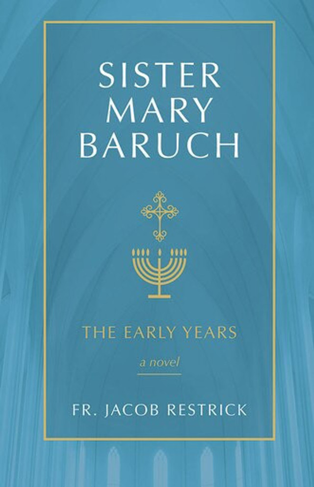 Sister Mary Baruch Volume 1: The Early Years (eBook)